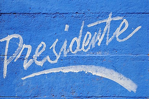 Presidente, lettering, wall, Vicuna, Valle d'Elqui, Elqui Valley, La Serena, Norte Chico, northern Chile, Chile, South America